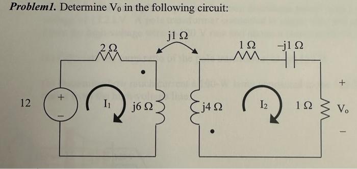 Solved Problem1. Determine V0 In The Following Circuit: | Chegg.com