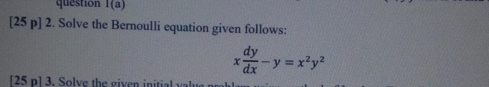 Solved question 1(a) [25 p] 2. Solve the Bernoulli equation | Chegg.com