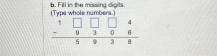 Solved B. Fill In The Missing Digits. (Type Whole Numbers.) | Chegg.com