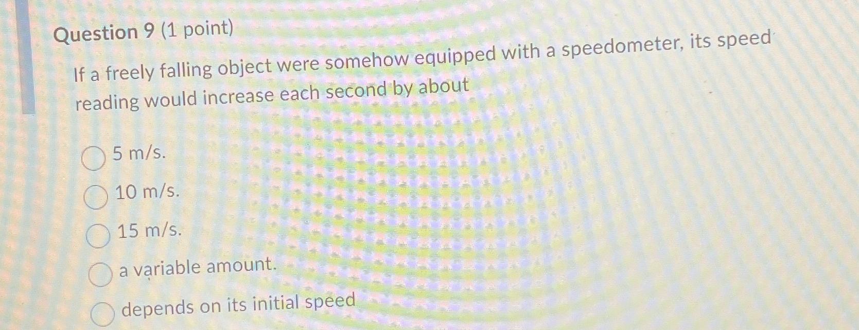 Solved Question 9 (1 ﻿point)If a freely falling object were | Chegg.com