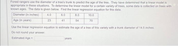 Solved Forest rangers use the diameter of a tree's trunk to | Chegg.com