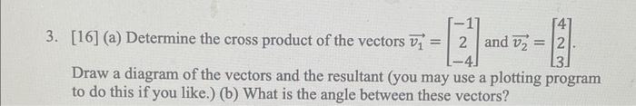 Solved [16] (a) Determine the cross product of the vectors | Chegg.com