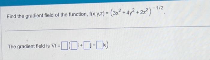Solved Find the gradient field of the function, | Chegg.com