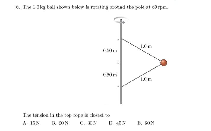 Solved 6. The 1.0 kg ball shown below is rotating around the | Chegg.com