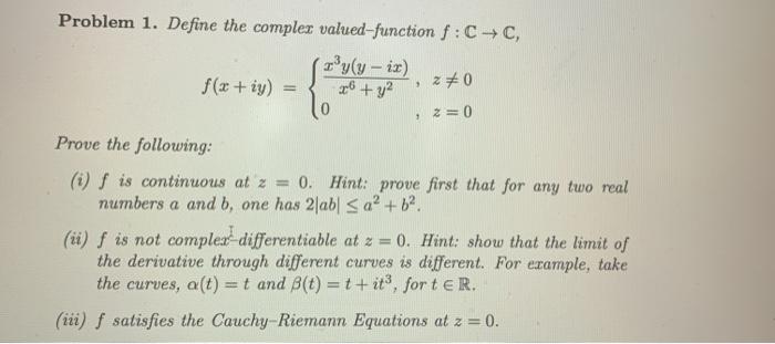 Solved Problem 1. Define the complex valued-function f :C→C, | Chegg.com