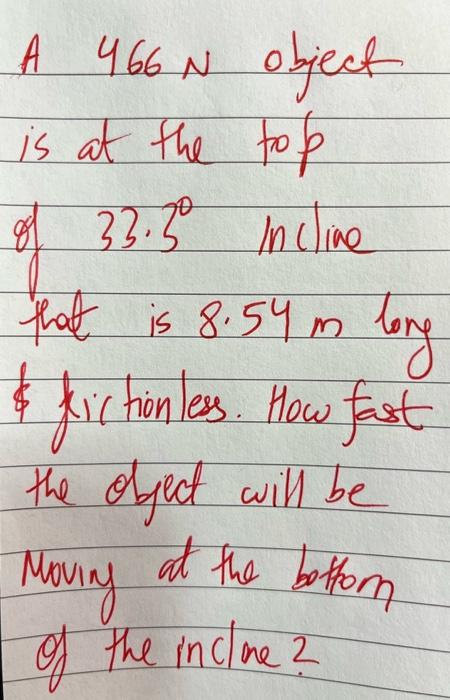 Solved A 466 N object is at the top of 33.3∘ln cline hat is | Chegg.com