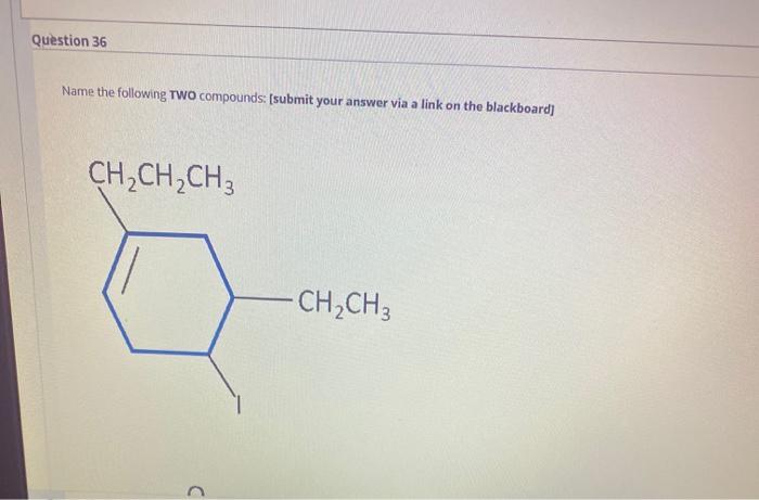 Solved Question 36 Name the following TWO compounds: [submit | Chegg.com