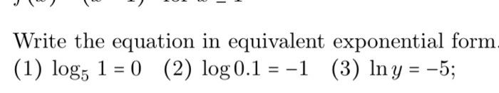 Solved Write the equation in equivalent exponential form (1) | Chegg.com