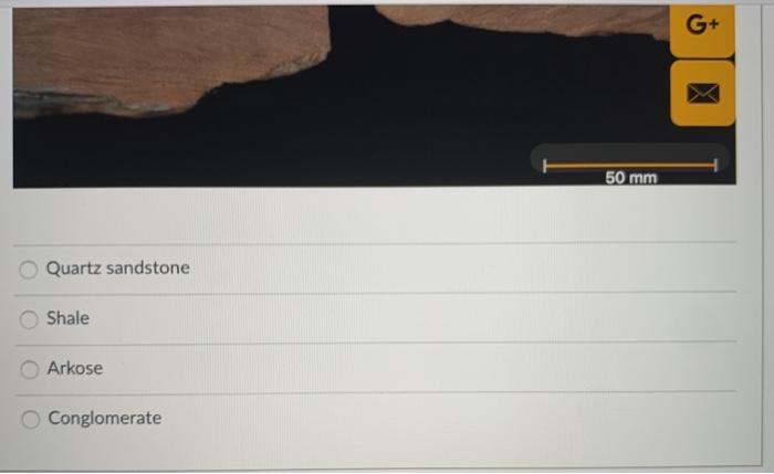 G+ 50 mm Quartz sandstone Shale Arkose Conglomerate