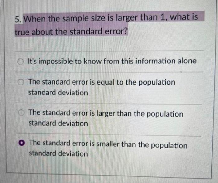 Solved 5. When the sample size is larger than 1, what is | Chegg.com
