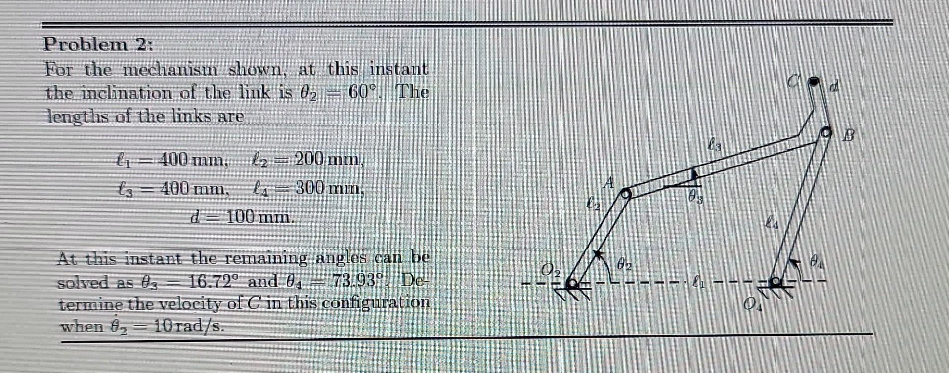 Solved Problem 2: For the mechanism shown, at this instant | Chegg.com