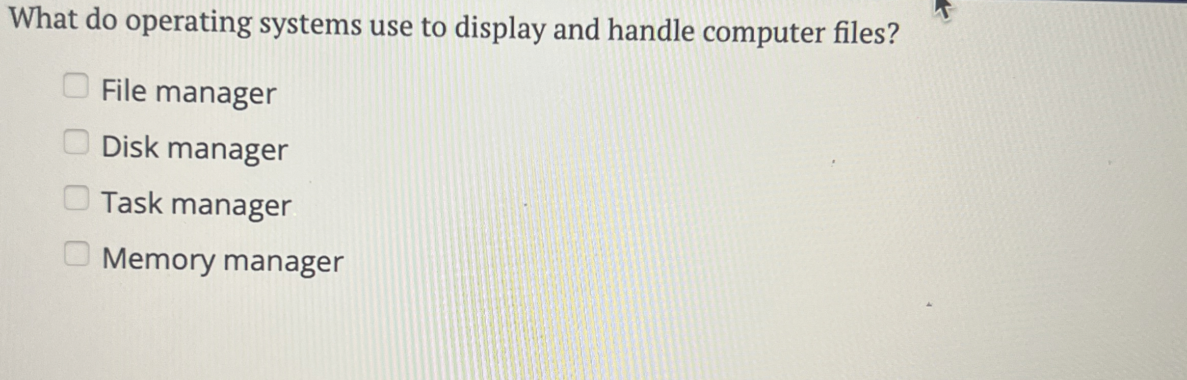 Solved What do operating systems use to display and handle | Chegg.com