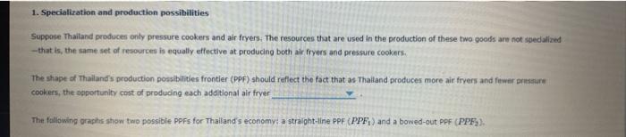 1. Specialization and production possibilities
Suppose Thailand produces only pressure cookers and air fryers. The resources 