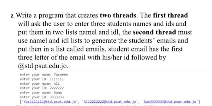 Solved 2. Write a program that creates two threads. The | Chegg.com
