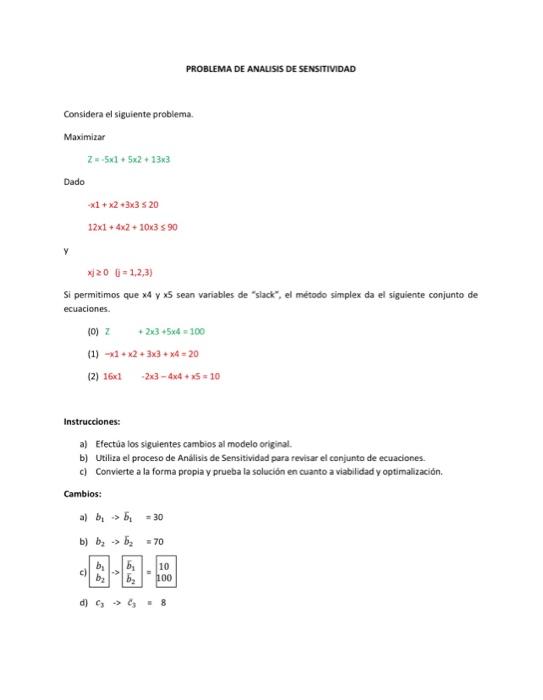 \[ Z=-5 x 1+5 \times 2+13 \times 3 \] Dado \[ \begin{array}{l} -\times 1+\times 2+3 \times 3 \leq 20 \\ 12 \times 1+4 \times