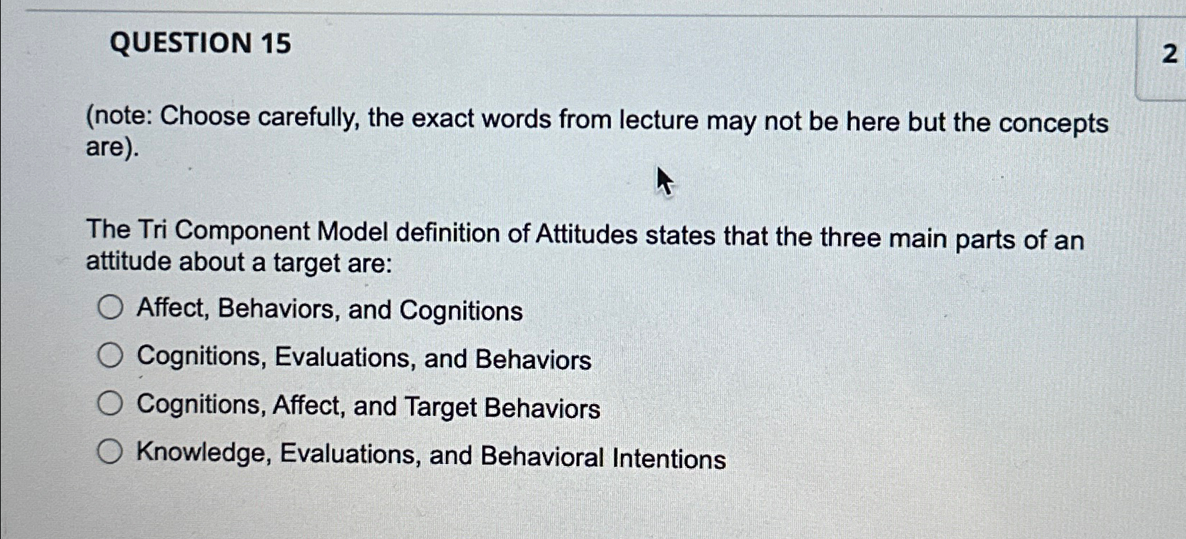 The Tri Component Model definition of Attitudes | Chegg.com