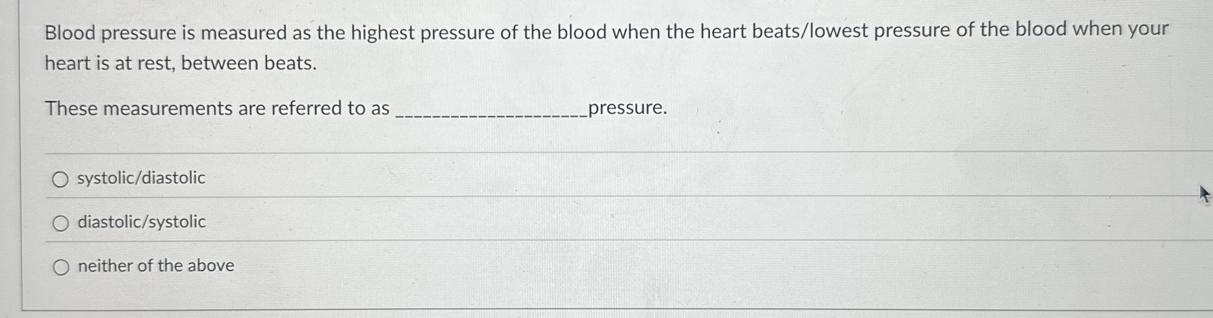 Solved Blood pressure is measured as the highest pressure of | Chegg.com