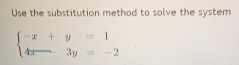 Solved Use the substitution method to solve the | Chegg.com