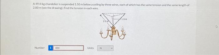 Solved A 49.4 kg chandelier is suspended 1.50 m below a | Chegg.com
