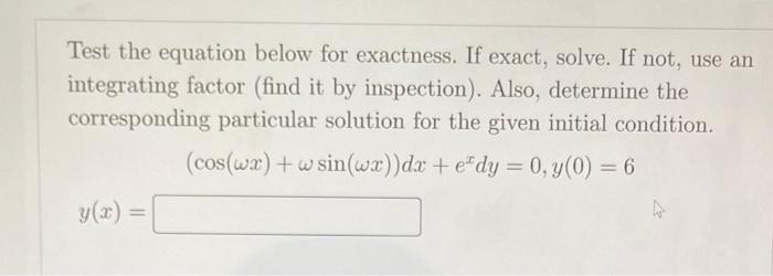 Solved Test the equation below for exactness. If exact, | Chegg.com