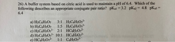 Solved 26) A buffer system based on citric acid is used to | Chegg.com