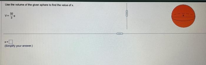 Solved Use the volume of the given sphere to find the value | Chegg.com