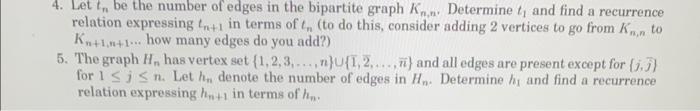 Solved 4. Let tn be the number of edges in the bipartite | Chegg.com
