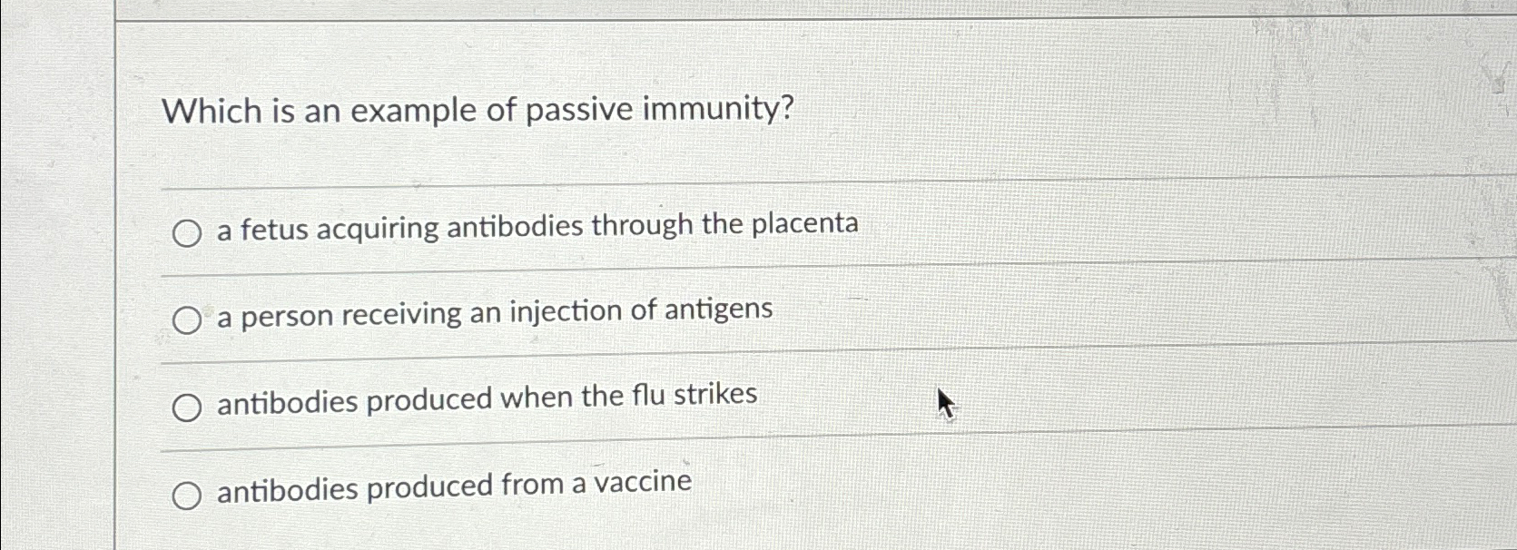 Solved Which is an example of passive immunity?q,a fetus