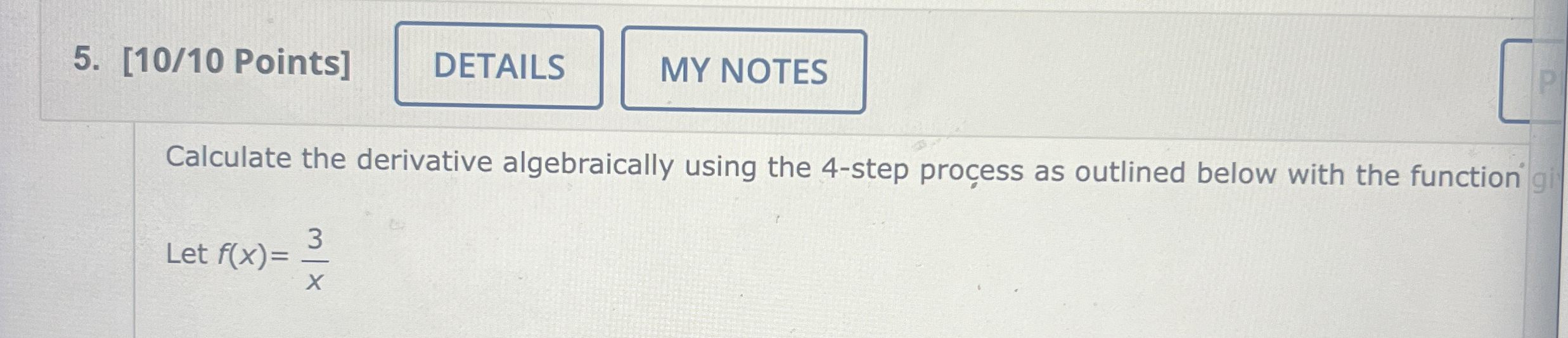 Solved [10/10 ﻿Points]Calculate the derivative algebraically | Chegg.com