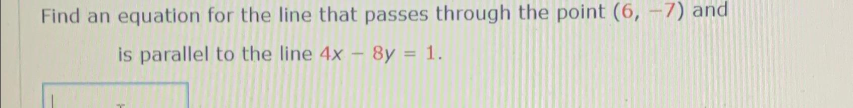 Solved Find an equation for the line that passes through the | Chegg.com