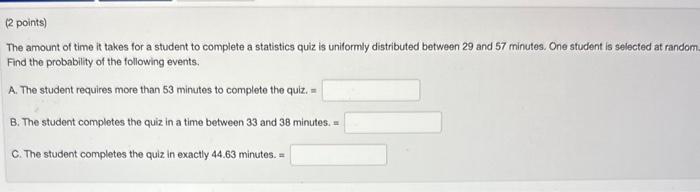 Solved The amount of time it takes for a student to complete | Chegg.com