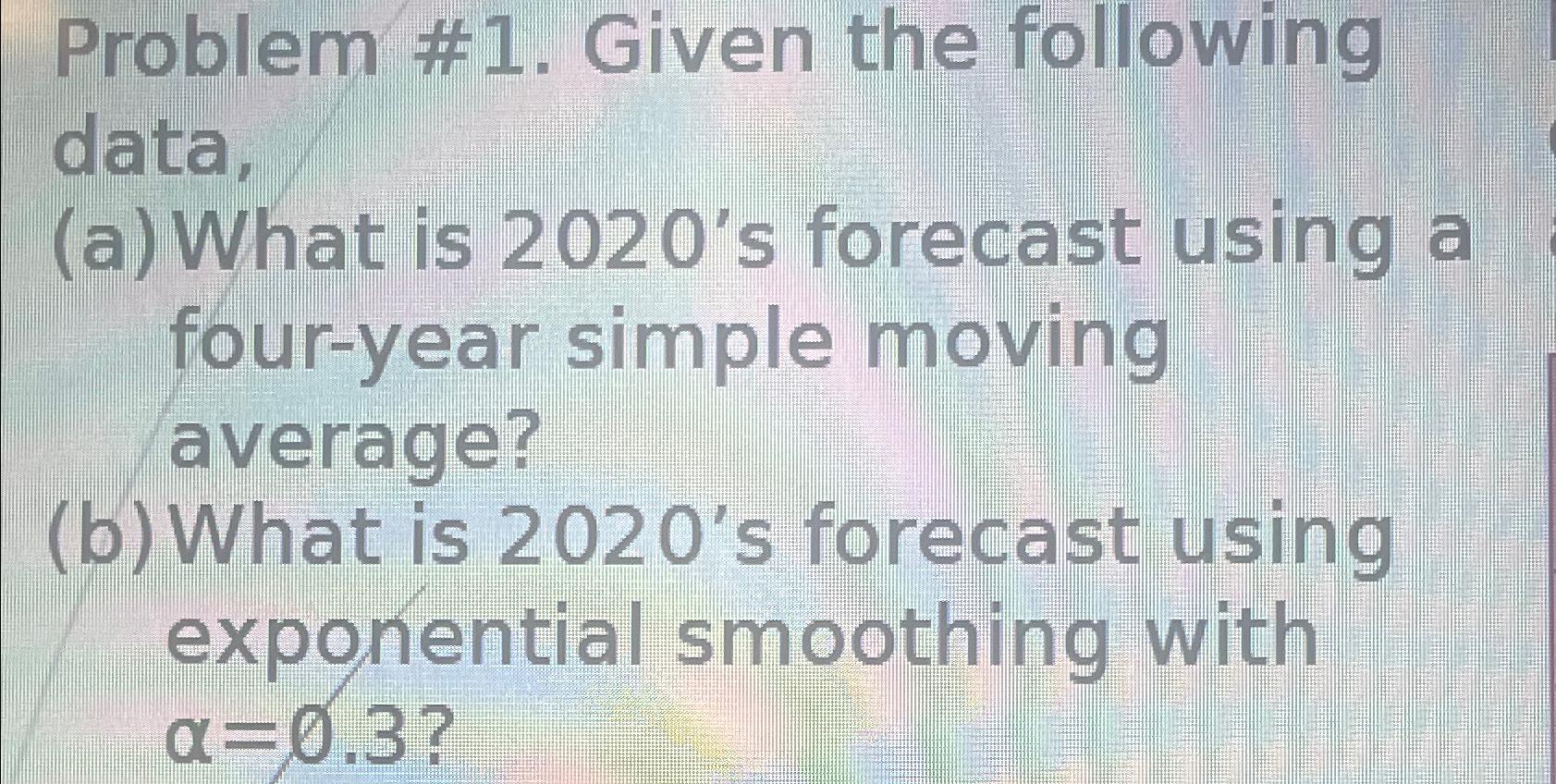Solved Problem 1 Given The Following Data a What Is Chegg