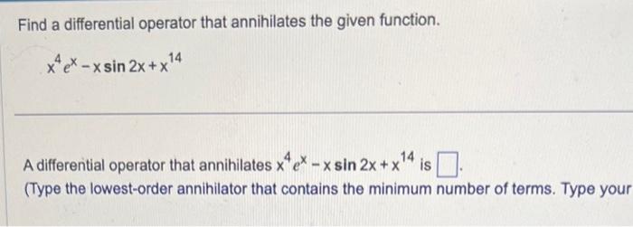Solved Find a differential operator that annihilates the | Chegg.com