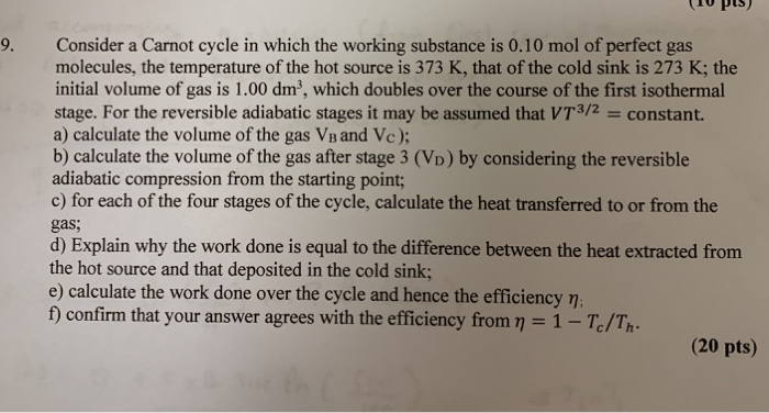 (10 pts) 9. Consider a Carnot cycle in which the | Chegg.com