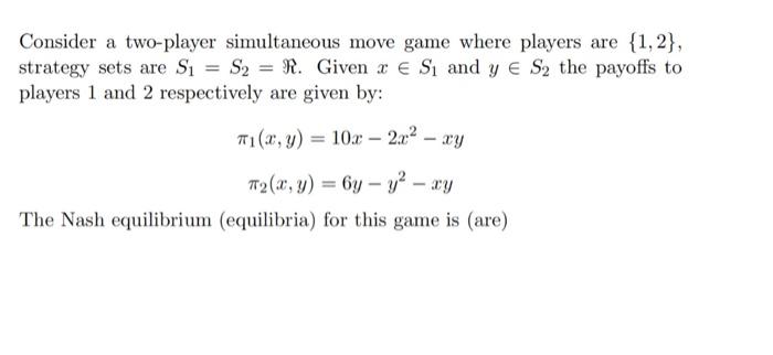 Solved Consider a two-player simultaneous move game where | Chegg.com