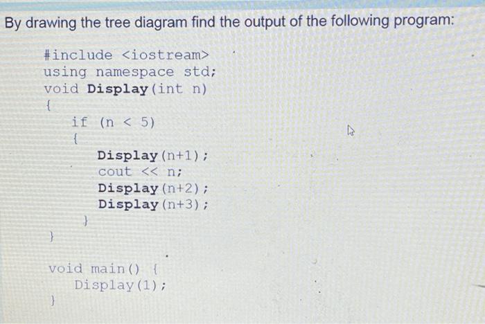 Solved By drawing the tree diagram find the output of the | Chegg.com