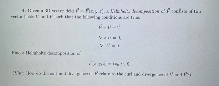 Solved 4 Given A 3d Vector Field F F 1 Y Z A Helmhol Chegg Com