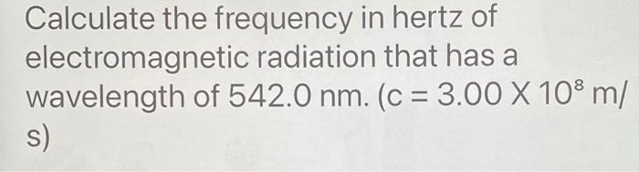 Solved Calculate the frequency in hertz of electromagnetic | Chegg.com