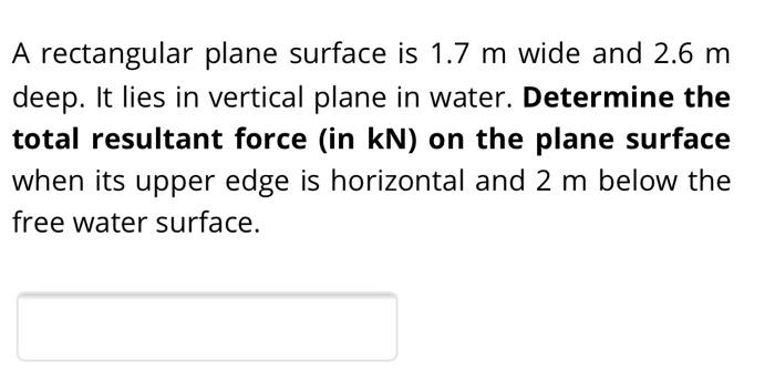 Solved A rectangular plane surface is 1.7 m wide and 2.6 m | Chegg.com