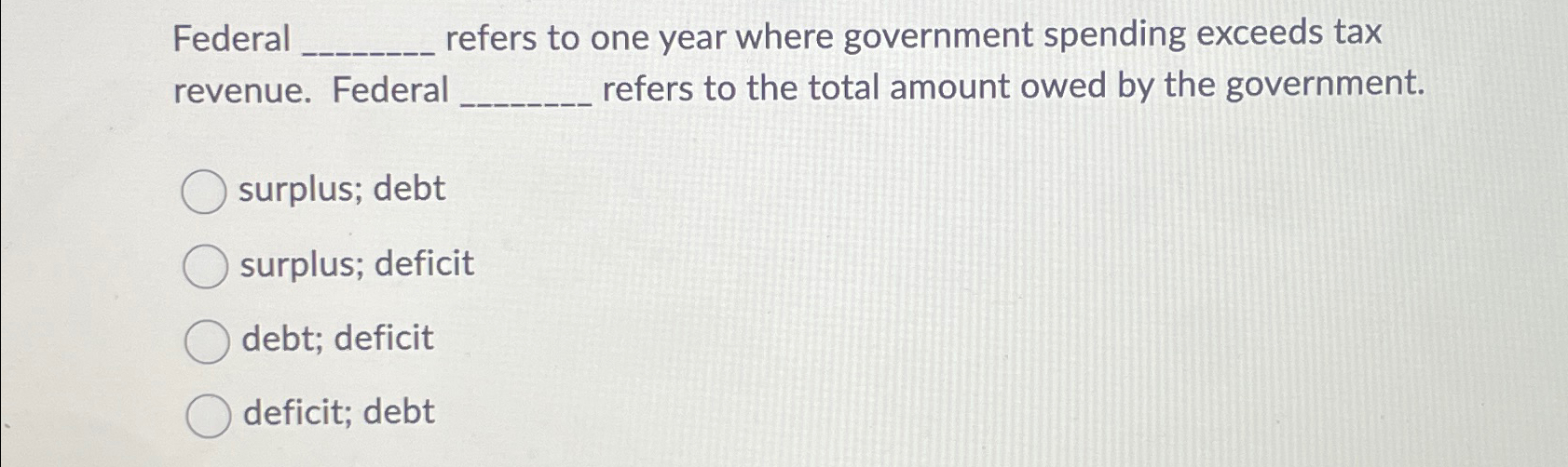 Solved Federal q, ﻿refers to one year where government | Chegg.com