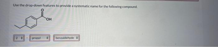 Solved Use the drop-down features to provide a systematic | Chegg.com