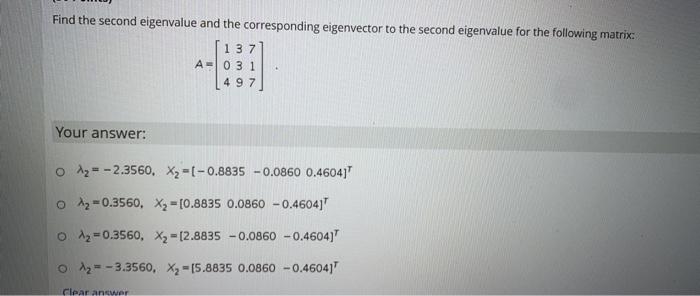 Solved Find the second eigenvalue and the corresponding | Chegg.com