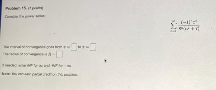 Solved Consider the power series: ∑n=1∞8n(n2+7)(−1)nxn The | Chegg.com