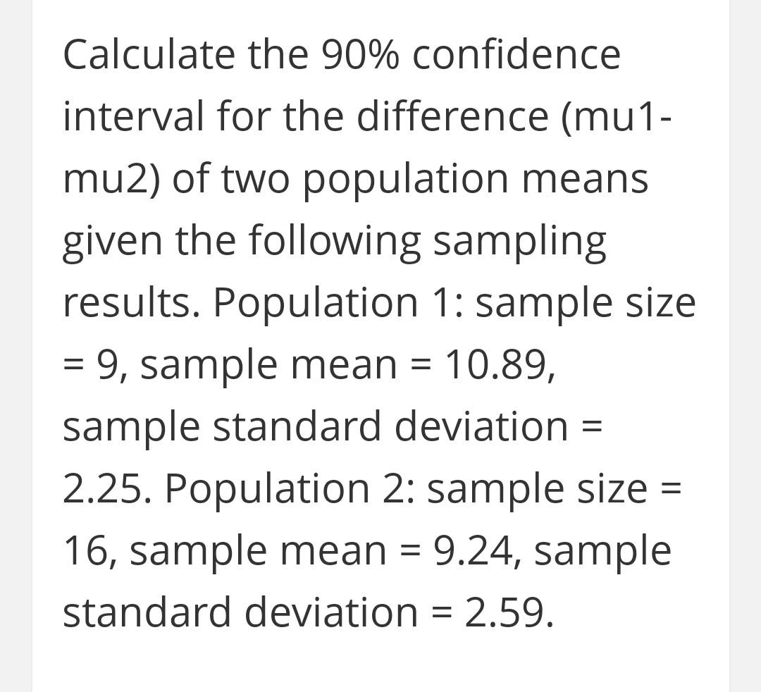 Solved Question 1 Calculate the 90% confidence interval for | Chegg.com