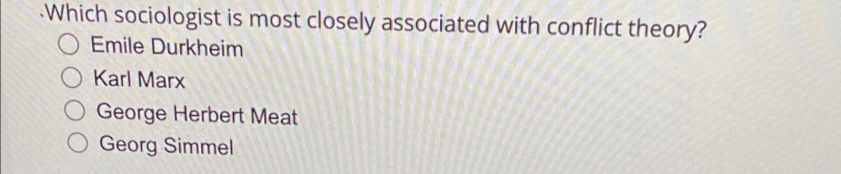 Solved Which sociologist is most closely associated with | Chegg.com