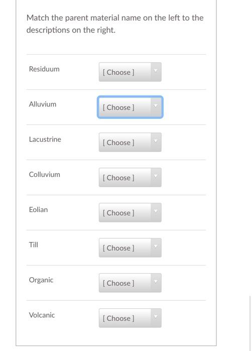 Solved Match the parent material name on the left to the | Chegg.com