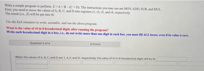 Solved Write a simple program to perform: Z=A+B−(C×D). The | Chegg.com