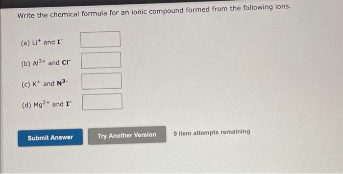 Solved Write the chemical formula for an ionic compound | Chegg.com