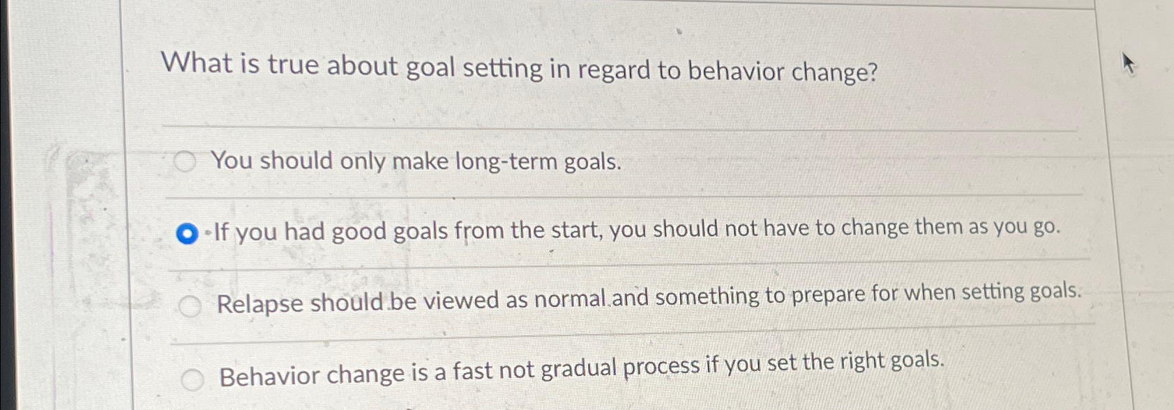 Solved What is true about goal setting in regard to behavior | Chegg.com