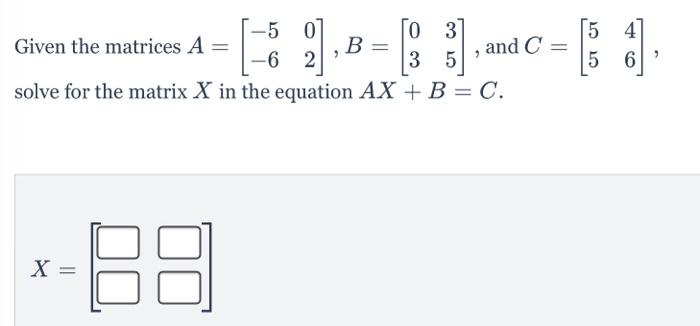Solved - E -5 0 TO 3 Given the matrices A= B and C 3 6 2 35 | Chegg.com